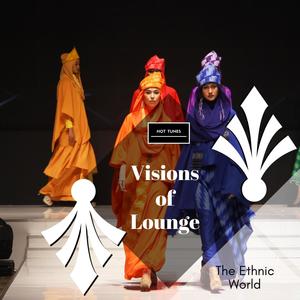 Visions Of Lounge - The Ethnic World
