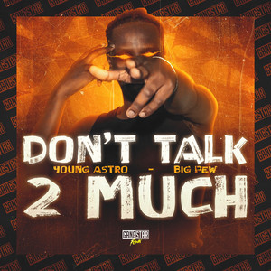 Don't Talk 2 Much (Explicit)