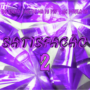 SATISFAÇÃO 2 (Slowed & Reverb|Explicit)