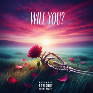 Will You? (Explicit)