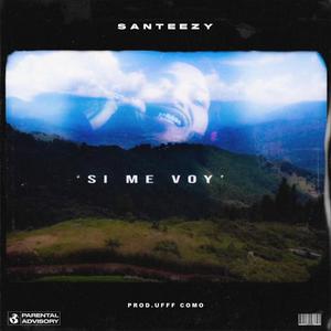 Si Me Voy (Explicit)