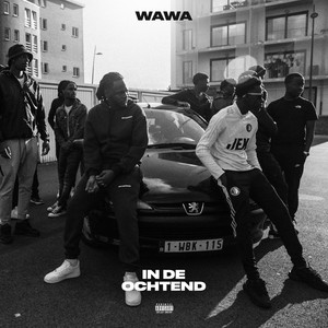 WAWA - In De Ochtend (Explicit)