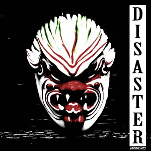 Disaster (Sped Up) [Explicit]