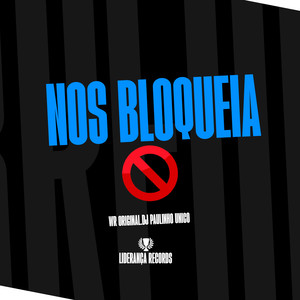 Nos Bloqueia (Explicit)