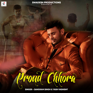 Proud Chhora (Explicit)