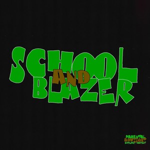 school and blazer (Explicit)