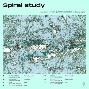 Spiral Study : Curated vol. 3 by Trois-Quarts Taxi System