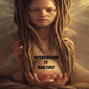 Desires (feat. Repercussin) (Explicit)