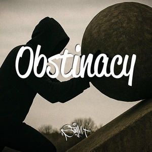 Obstinacy