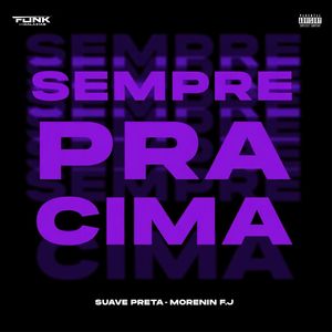 Sempre pra Cima (Explicit)