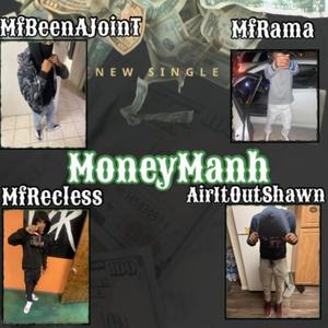 Money Manh (feat. MfBeenAJoinT, MfRecless & AirItOutShawn) [Explicit]