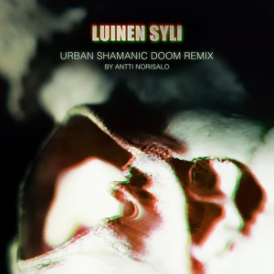 Luinen syli (Urban Shamanic Doom Remix) [feat. Antti Norisalo]