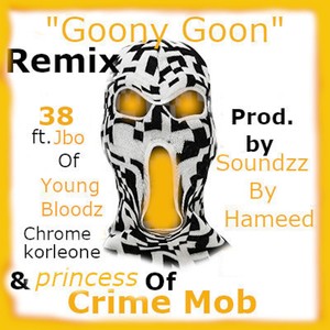 Goony Goon (Remix) [feat. Jbo, Chrome Korleone & Princess] [Explicit]