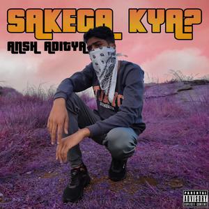 SAKEGA KYA? (Explicit)
