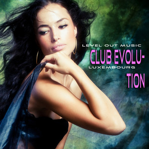 Level Out Music: Club Evolution (Luxembourg)