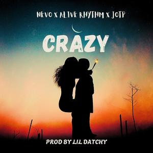 Crazy (feat. J.O.T.P_254 & Alive Rhythm)