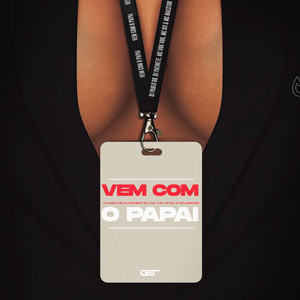 Vem Com o Papai (feat. Mc Maestro, Mc Vuk Vuk) (Explicit)