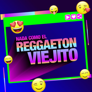 Nada Como El Reggaeton Viejito