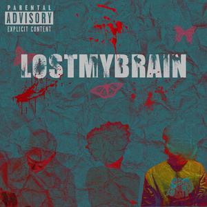LOSTMYBRAIN (feat. Salem & GetWell2X) (Explicit)