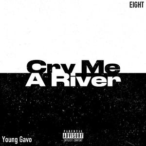 Cry Me A River (feat. Young Gavo) [Explicit]