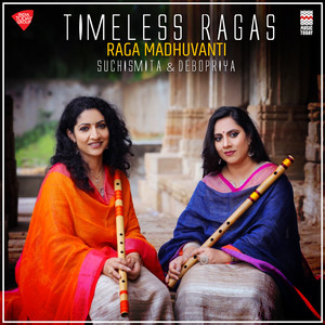 Timeless Ragas - Raga Madhuvanti