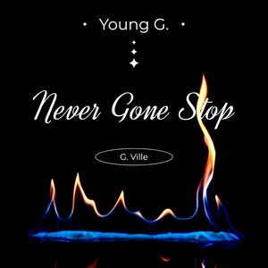 Never Gone Stop (Explicit)