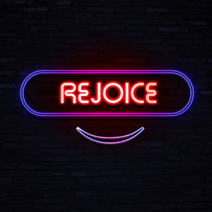 Rejoice