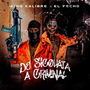 De Sicopata a Criminal (feat. El Fecho) [Explicit]