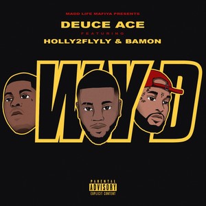 Wyd(feat. Deuce Ace & Holly2flyly) (Explicit)