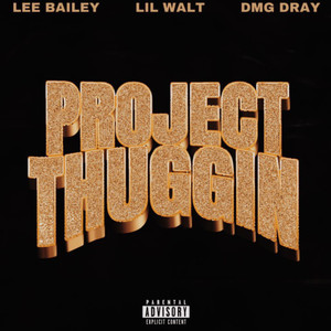 Project Thuggin (Explicit)