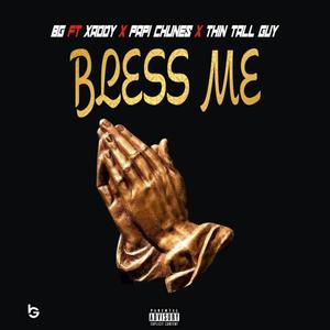 Bless Me(feat. Bg, Xaddy & Thintallguy) (Explicit)