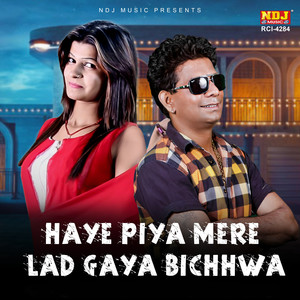 Haye Piya Mere Lad Gaya Bichhwa