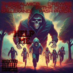 Help Me (feat. Drewbe, Sloosh, SP The Great, PasH & Kallexand) (Explicit)