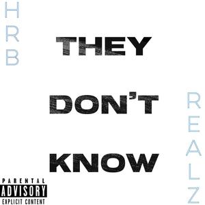 THEY DONT KNOW (Explicit)