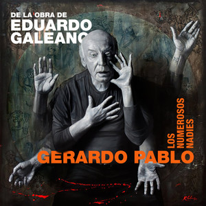 Los Numerosos Nadies Basado en la Obra de Eduardo Galeano