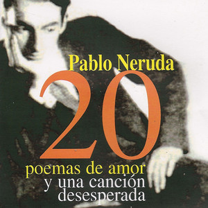 20 poemas de amor y una canción desesperada