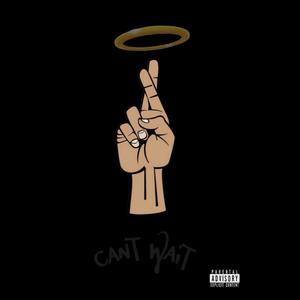 Cant Wait (feat. 92’Riot) [Explicit]