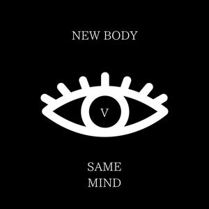 New Body Same Mind