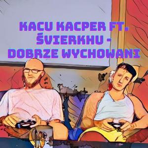 Dobrze wychowani (feat. Śvierkhu)