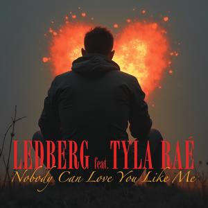 Nobody Can Love You Like Me (feat. Tyla Raé)