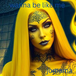 wanna be like me (Explicit)