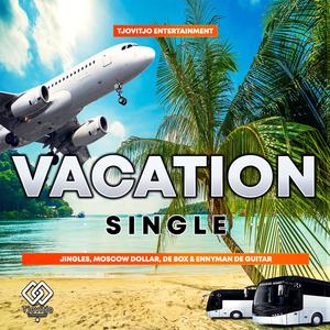 Vacation (feat. Moscow Dollar, Da Box & Enny Man Da Guitar)