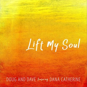 Lift My Soul (feat. Dana Catherine)