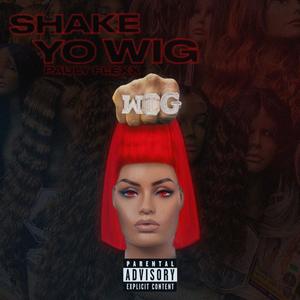 Shake Yo Wig (Explicit)