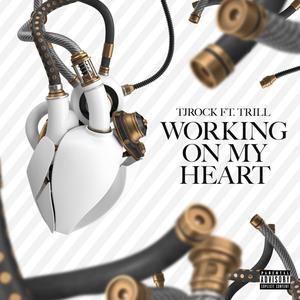 Tjrock-Working On My Heart (feat. DMG Trill) [Explicit]