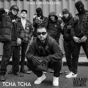 Tcha Tcha (feat. CBCH & Sole Steez) [Explicit]