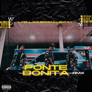 Lyell - Ponte Bonita (feat. Lentay & Onerom) (Remix|Explicit)