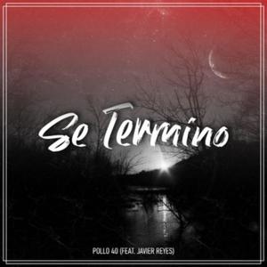 Se Termino (feat. Javier Reyes) (Explicit)