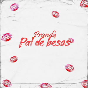 Pal De Besos (Explicit)