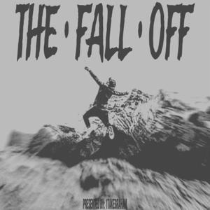 The Fall Off (Explicit)